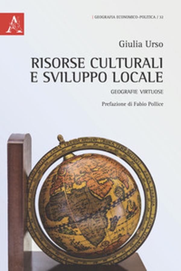 Risorse culturali e sviluppo locale. Geografie virtuose - Librerie.coop Risorse culturali e sviluppo locale. Geografie virtuose - Librerie.coop