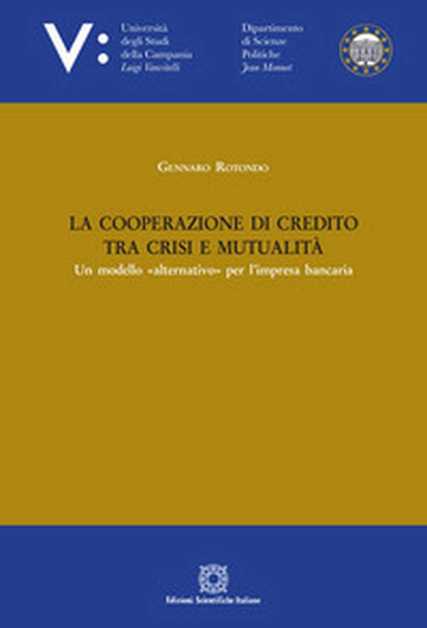 La cooperazione di credito tra crisi e mutualità - Librerie.coop La cooperazione di credito tra crisi e mutualità - Librerie.coop