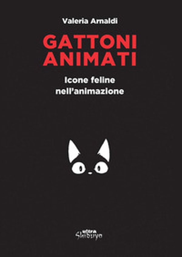Gattoni animati. Icone feline nell'animazione - Librerie.coop Gattoni animati. Icone feline nell'animazione - Librerie.coop
