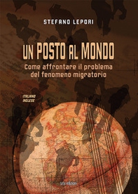 Un posto al mondo. Come affrontare il problema del fenomeno migratorio. Ediz. italiana e inglese - Librerie.coop