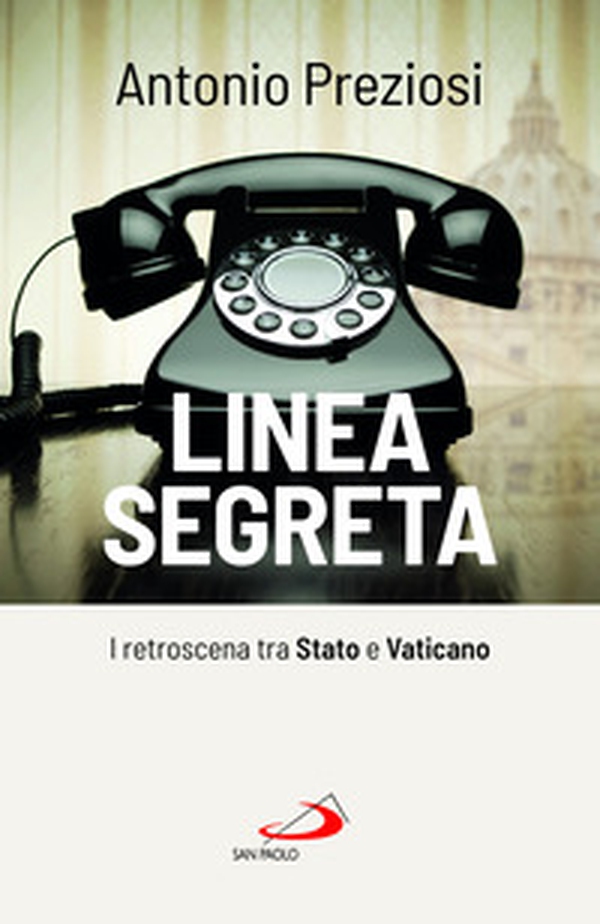 Linea segreta. I retroscena tra Stato e Vaticano - Librerie.coop Linea segreta. I retroscena tra Stato e Vaticano - Librerie.coop