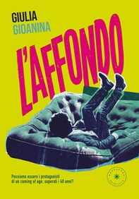 L'affondo. Possiamo essere i protagonisti di un coming of age, superati i 40 anni? - Librerie.coop