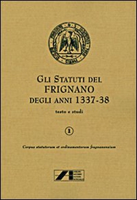 Gli statuti di Frignano degli anni 1337-1338 - Vol. 1 - Librerie.coop