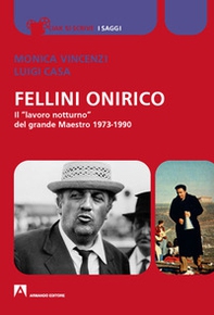 Fellini onirico. Il «lavoro notturno» del grande Maestro 1973-1990 - Librerie.coop Fellini onirico. Il «lavoro notturno» del grande Maestro 1973-1990 - Librerie.coop