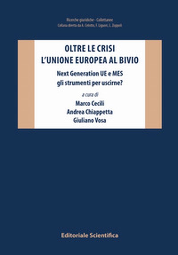 Oltre le crisi. L'Unione europea al bivio. Next Generation UE e MES gli strumenti per uscirne? - Librerie.coop Oltre le crisi. L'Unione europea al bivio. Next Generation UE e MES gli strumenti per uscirne? - Librerie.coop