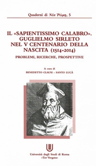Il «sapientissimo calabro»: Guglielmo Sirleto nel V centenario della nascita (1514-2014). Problemi, ricerche, prospettive - Librerie.coop