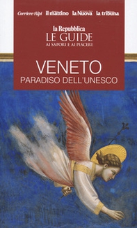 Veneto. Paradiso dell'Unesco. Le guide ai sapori e piaceri - Librerie.coop
