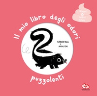 Il mio libro degli odori puzzolenti - Librerie.coop