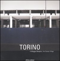 Torino. Il villaggio olimpico-The olympic village - Librerie.coop