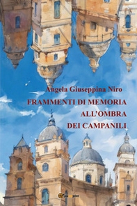 Frammenti di memoria all'ombra dei campanili - Librerie.coop