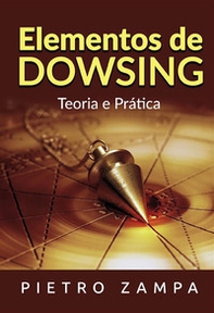 Elementos de dowsing. Teoria e prática - Librerie.coop
