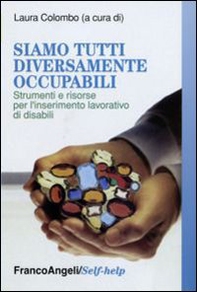 Siamo tutti diversamente occupabili. Strumenti e risorse per l'inserimento lavorativo di disabili - Librerie.coop