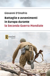 Battaglie e avvenimenti in Europa durante la seconda guerra mondiale - Librerie.coop