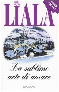 La sublime arte di amare - Librerie.coop