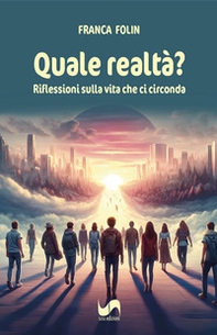 Quale realtà? Riflessioni sulla vita che ci circonda - Librerie.coop