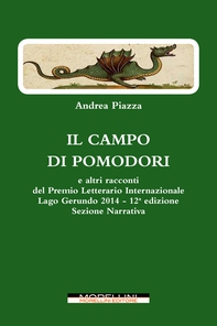 Il campo di pomodori (e altri racconti: Biglietto di sola andata - Partita con la vita - Rosablu - E se...) - Librerie.coop Il campo di pomodori (e altri racconti: Biglietto di sola andata - Partita con la vita - Rosablu - E se...) - Librerie.coop