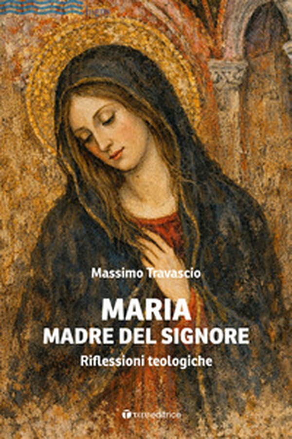 Maria Madre del Signore. Riflessioni teologiche - Librerie.coop