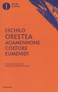 Agamennone-Coefore-Eumenidi. Testo originale a fronte - Librerie.coop