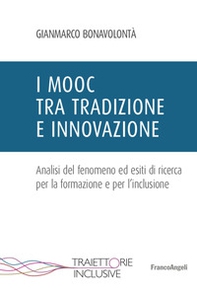 I Mooc tra tradizione e innovazione. Analisi del fenomeno ed esiti di ricerca per la formazione e per l'inclusione - Librerie.coop