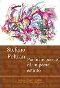 Poetiche poesie di un poeta estinto - Librerie.coop