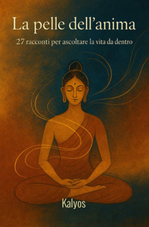 La pelle dell'anima. 27 racconti per ascoltare la vita da dentro - Librerie.coop La pelle dell'anima. 27 racconti per ascoltare la vita da dentro - Librerie.coop