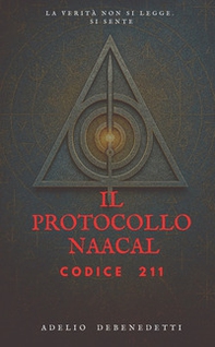 Il Protocollo Naacal. Codice 211 - Librerie.coop