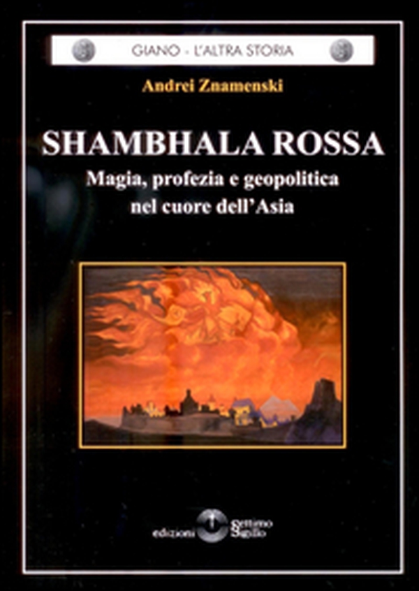 Shambhala Rossa. Magia, profezia e geopolitica nel cuore dell'Asia - Librerie.coop Shambhala Rossa. Magia, profezia e geopolitica nel cuore dell'Asia - Librerie.coop