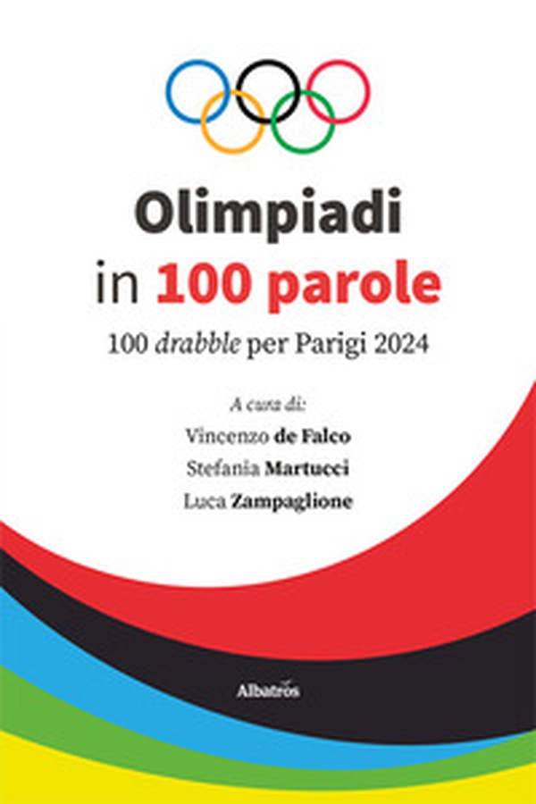 Olimpiadi in 100 parole. 100 drabble per Parigi 2024 - Librerie.coop Olimpiadi in 100 parole. 100 drabble per Parigi 2024 - Librerie.coop