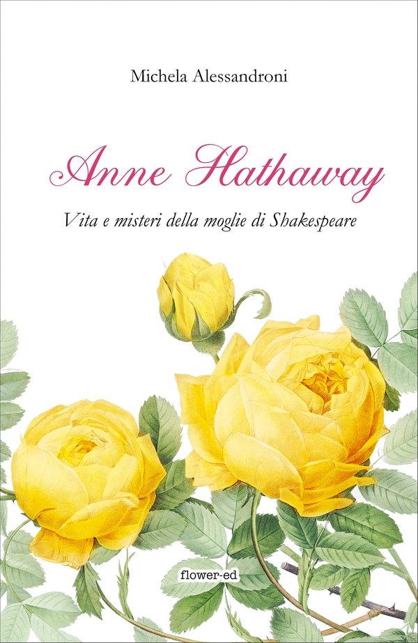 Anne Hathaway. Vita e misteri della moglie di Shakespeare - Librerie.coop Anne Hathaway. Vita e misteri della moglie di Shakespeare - Librerie.coop