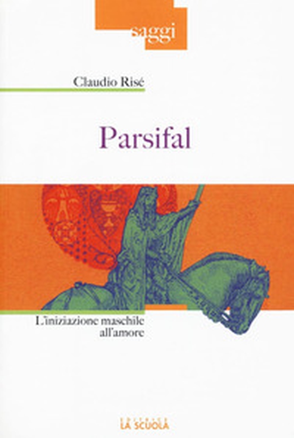 Parsifal. L'iniziazione maschile all'amore - Librerie.coop Parsifal. L'iniziazione maschile all'amore - Librerie.coop