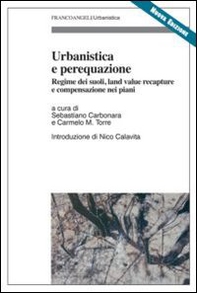 Urbanistica e perequazione. Regime dei suoli, land value recapture e compensazione nei piani - Librerie.coop