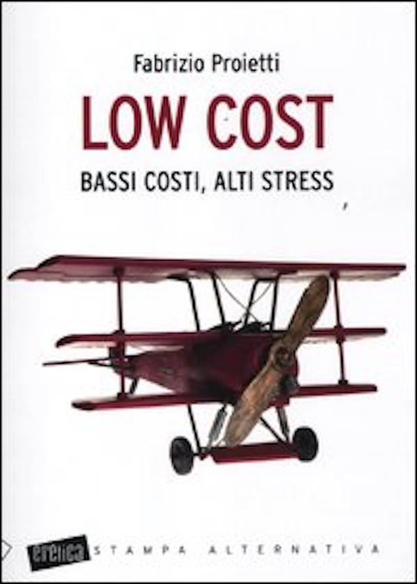 Low cost. Bassi costi, alti stress - Librerie.coop Low cost. Bassi costi, alti stress - Librerie.coop