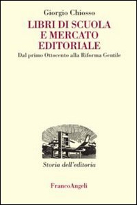Libri di scuola e mercato editoriale. Dal primo Ottocento alla riforma Gentile - Librerie.coop