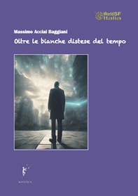 Oltre le bianche distese del tempo - Librerie.coop Oltre le bianche distese del tempo - Librerie.coop