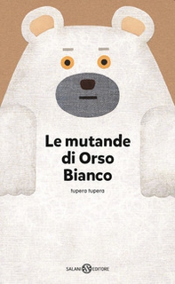 Le mutande di Orso Bianco - Librerie.coop