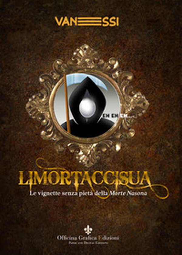 Limortaccisua. Le vignette senza pietà della Morte Nasona - Librerie.coop Limortaccisua. Le vignette senza pietà della Morte Nasona - Librerie.coop