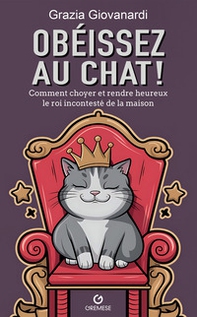 Scratch! Obeissez au chat. Comment choyer et rendre heureux le roi incontesté de la maison - Librerie.coop