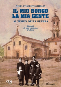 Il mio borgo, la mia gente al tempo della guerra. Ricordi di una bambina d'allora - Librerie.coop Il mio borgo, la mia gente al tempo della guerra. Ricordi di una bambina d'allora - Librerie.coop