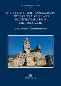 Ricerche a Cerreto Sannita (2012-15) e archeologia dei paesaggi dal Titerno alla bassa valle del calore - Librerie.coop Ricerche a Cerreto Sannita (2012-15) e archeologia dei paesaggi dal Titerno alla bassa valle del calore - Librerie.coop
