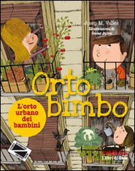 Ortobimbo. L'orto urbano dei bambini - Librerie.coop