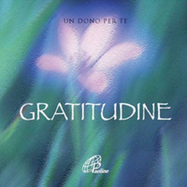 Gratitudine. Un dono per te - Librerie.coop Gratitudine. Un dono per te - Librerie.coop