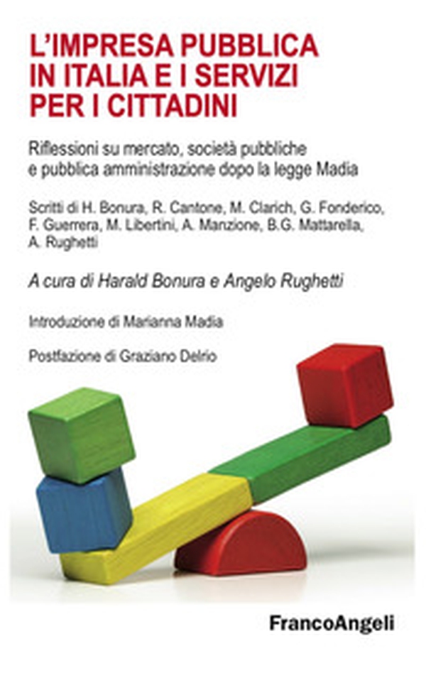 L'impresa pubblica in Italia e i servizi per i cittadini. Riflessioni su mercato, società pubbliche e pubblica amministrazione dopo la legge Madia - Librerie.coop L'impresa pubblica in Italia e i servizi per i cittadini. Riflessioni su mercato, società pubbliche e pubblica amministrazione dopo la legge Madia - Librerie.coop