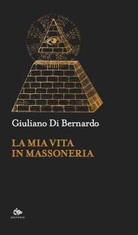 La mia vita in massoneria - Librerie.coop