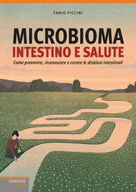 Microbioma. Intestino e salute. Come prevenire, riconoscere e curare le disbiosi intestinali - Librerie.coop Microbioma. Intestino e salute. Come prevenire, riconoscere e curare le disbiosi intestinali - Librerie.coop