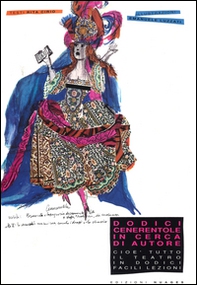 Dodici cenerentole in cerca d'autore. Cioè tutto il teatro in dodici facili lezioni - Librerie.coop