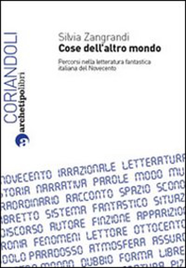 Cose dell'altro mondo. Percorsi nella letteratura fantastica italiana del Novecento - Librerie.coop Cose dell'altro mondo. Percorsi nella letteratura fantastica italiana del Novecento - Librerie.coop