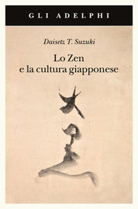 Lo Zen e la cultura giapponese - Librerie.coop Lo Zen e la cultura giapponese - Librerie.coop