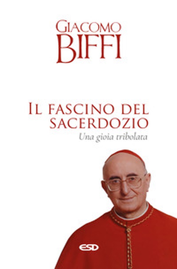 Il fascino del sacerdozio. Una gioia tribolata - Librerie.coop Il fascino del sacerdozio. Una gioia tribolata - Librerie.coop