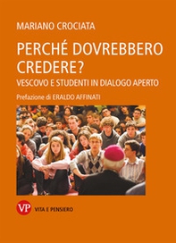 Perché dovrebbero credere? Vescovo e studenti in dialogo aperto - Librerie.coop