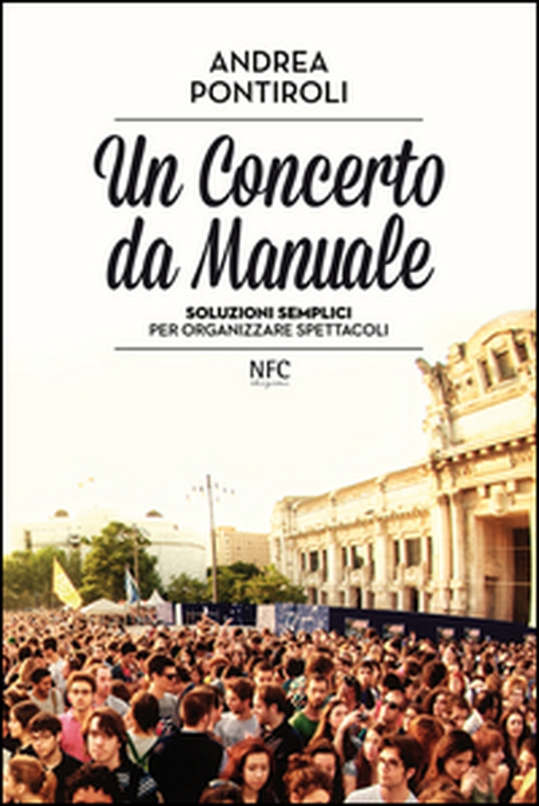 Un concerto da manuale. Soluzioni semplici per organizzare spettacoli - Librerie.coop Un concerto da manuale. Soluzioni semplici per organizzare spettacoli - Librerie.coop